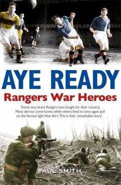 Aye Ready: Rangers War Heroes - Smith, Paul