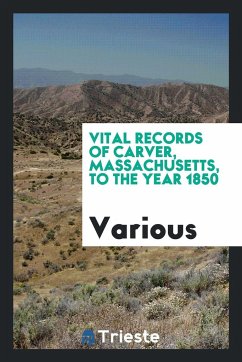 Vital records of Carver, Massachusetts, to the year 1850 - Various