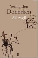 Yenilgiden Dönerken - Aycil, Ali