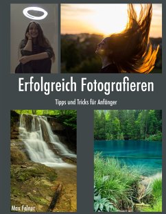 Erfolgreich Fotografieren (eBook, ePUB) - Felner, Max