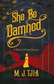 She Be Damned: A Heloise Chancey Mystery Volume 1