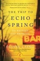 The Trip to Echo Spring - Laing, Olivia
