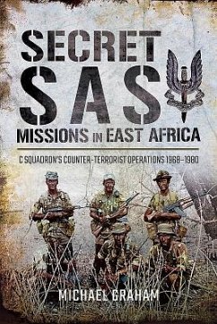 Secret SAS Missions in Africa: C Squadron's Counter-Terrorist Operations 1968-1980 - Graham, Michael