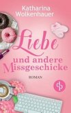 Liebe und andere Missgeschicke