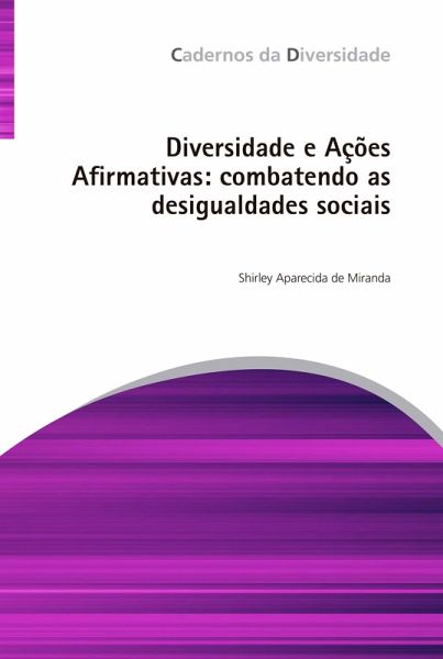 Diversidade e ações afirmativas: combatendo as desigualdades sociais (eBook, ePUB) Diversidade e ações afirmativas: combatendo as desigualdades sociais (eBook, ePUB)