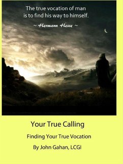 Your True Calling Finding Your True Vocation (eBook, ePUB) - Gahan, John