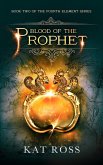 Blood of the Prophet (The Fourth Element Trilogy, #2) (eBook, ePUB) Blood of the Prophet (The Fourth Element Trilogy, #2) (eBook, ePUB)