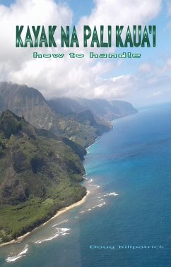 Kayak Na Pali Kaua'i - How To Handle (eBook, ePUB) - Killpatrick, Doug