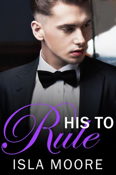 His to Rule (His to Keep, #4) (eBook, ePUB)
