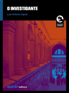 O investigante (eBook, ePUB) - Aguiar, Luiz Antonio