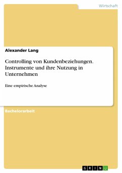 Controlling von Kundenbeziehungen. Instrumente und ihre Nutzung in Unternehmen - Lang, Alexander