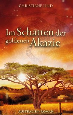 Im Schatten der goldenen Akazie - Lind, Christiane