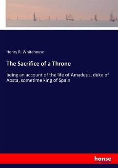 The Sacrifice of a Throne - Whitehouse, Henry R.