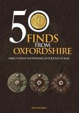50 Finds from Oxfordshire: Objects from the Portable Antiquities Scheme