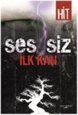 Ses Siz Ilk Kan Ses Siz Ilk Kan