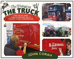 The Writing's on the Truck: The Tales and Photographs of a Traditional Signwriter - Corah, John