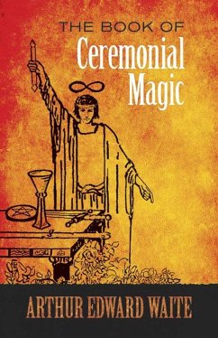 The Book of Ceremonial Magic - Waite, A. E.