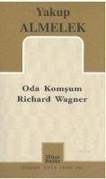 Oda Komsum Richard Wagner - Almelek, Yakup