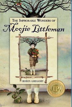 The Improbable Wonders of Moojie Littleman - Gregory, Robin