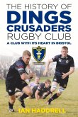 The History of Dings Crusaders Rugby Club: A Club with Its Heart in Bristol