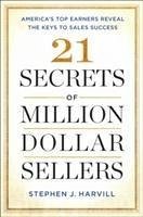 21 Secrets of Million-Dollar Sellers: America's Top Earners Reveal the Keys to Sales Success - Harvill, Stephen J.