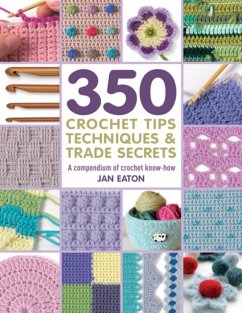 350+ Crochet Tips, Techniques & Trade Secrets - Eaton, Jan