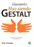 Haz-Siendo Gestalt: Esquemas Para El Trabajo Psicoterapéutico