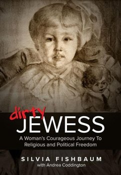 Dirty Jewess: A Woman's Courageous Journey to Religious and Political Freedom - Fishbaum, Silvia