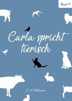 Carla spricht tierisch: Band Nr. 4 (eBook, ePUB) - Heldmann, Christine