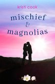 Mischief & Magnolias (eBook, ePUB)