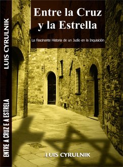 Cover Entre la Cruz y la Estrella - La Fascinante Historia de un Judío en la Inquisición (eBook, ePUB)