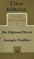 Bir Toplama Töreni Karagöz Trafikte - Köksal, Ülker