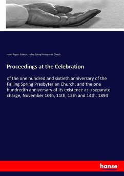 Proceedings at the Celebration - Schenck, Harris Rogers; Presbyterian Church, Falling Spring