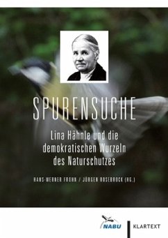 Spurensuche: Lina Hähnle und die demokratischen Wurzeln des Naturschutzes: Lina Hähnle und die demokratischen Wurzeln des Naturschutzes. Hrsg.: Nabu