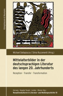 Mittelalterbilder in der deutschsprachigen Literatur des langen 20. Jahrhunderts