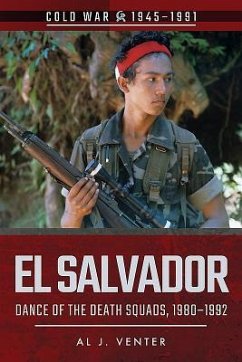 El Salvador: Dance of the Death Squads, 1980-1992 - Venter, Al J.
