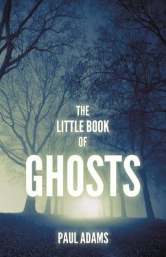 The Little Book of Ghosts - Adams, Paul