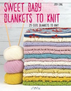 Sweet Baby Blankets to Knit: 29 Cute Blankets to Knit - Long, Jody