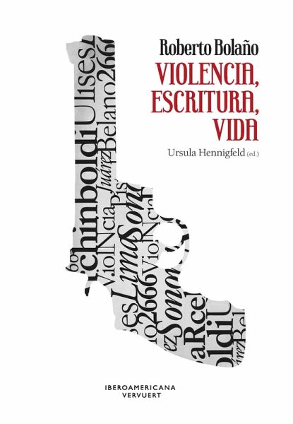 Roberto Bolaño: violencia, escritura, vida (eBook, ePUB) Roberto Bolaño: violencia, escritura, vida (eBook, ePUB)