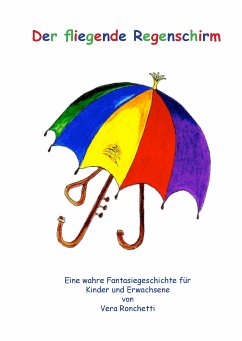 Der fliegende Regenschirm (eBook, ePUB) - Ronchetti, Vera