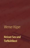 Heisser Sex und Tiefkühlkost (eBook, ePUB)