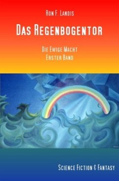 Die Ewige Macht / Das Regenbogentor - Landis, Ron. F.