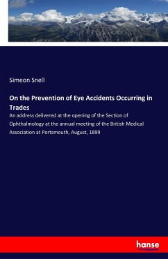 On the Prevention of Eye Accidents Occurring in Trades - Snell, Simeon