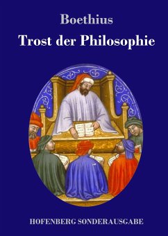 Trost der Philosophie - Boethius, Anicius Manlius Severinus