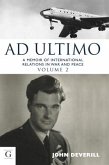 Ad Ultimo: A Memoir of International Relations in War & Peace