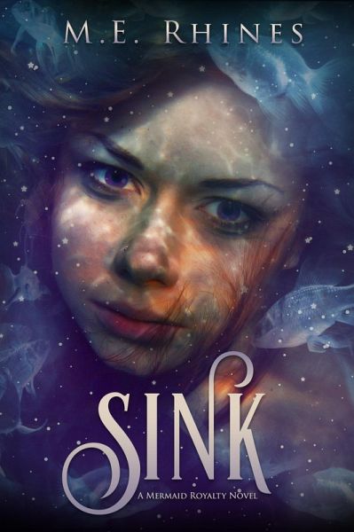 Sink (Mermaid Royalty Series, #1) (eBook, ePUB) Sink (Mermaid Royalty Series, #1) (eBook, ePUB)