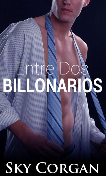 Entre dos billonarios (eBook, ePUB)