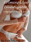 Criminal Sex Investigator - Compilation Book 1 and 2 (eBook, ePUB)