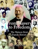 From Slavery to Freedom: The Watson-Dent Family History (eBook, ePUB)