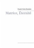 Matrice, Éternité (eBook, ePUB)